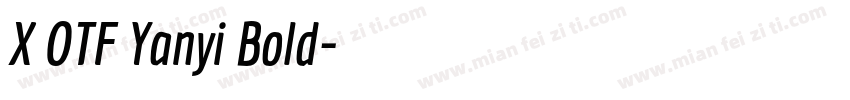 X OTF Yanyi Bold字体转换
